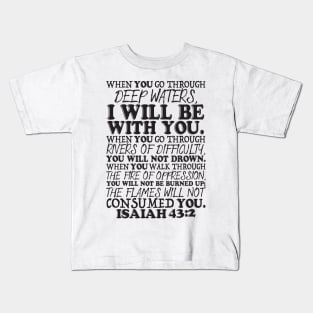 Isaiah 43:2 Kids T-Shirt